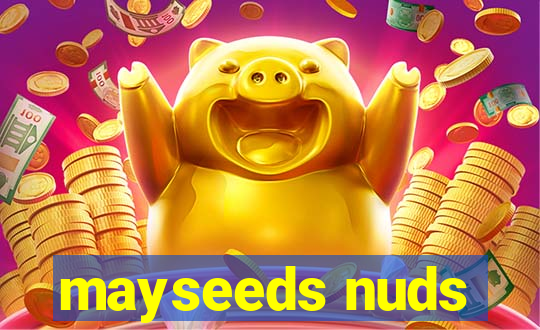 mayseeds nuds